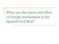 What was the extent and effect of foreign involvement in the Spanish Civil War?