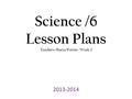 Science /6 Lesson Plans Teachers: Ibarra/Poirier- Week 2 2013-2014.