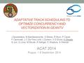 ADAPTATIVE TRACK SCHEDULING TO OPTIMIZE CONCURRENCY AND VECTORIZATION IN GEANTV J Apostolakis, M Bandieramonte, G Bitzes, R Brun, P Canal, F Carminati,