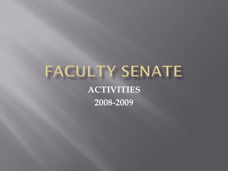 ACTIVITIES 2008-2009.  1.Parking Space Fee Increase;  Mike Crowder, Associate Vice President of Business Affairs was invited to address the Senate on.