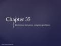 © 2012 Pearson Education, Inc. { Chapter 35 Interference (not given– computer problems)