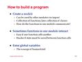 Compsci 06/101, Fall 2010 10.1 How to build a program l Create a module  Can be used by other modules via import  Collection of functions, later collection.