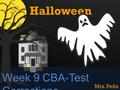 Halloween Week 9 CBA-Test Corrections Mrs. Peña. Halloween Hoopl a.