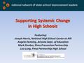 Supporting Systemic Change in High Schools Featuring: Joseph Harris, National High School Center at AIR Angela Denning, Arizona Dept. of Education Mark.