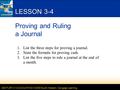 CENTURY 21 ACCOUNTING © 2009 South-Western, Cengage Learning LESSON 3-4 Proving and Ruling a Journal 1.List the three steps for proving a journal. 2.State.