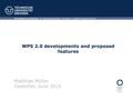 WPS 2.0 developments and proposed features Umweltwissenschaften, FR Geowissenschaften, Professur f. Geoinformationssysteme Matthias Müller Castellón, June.