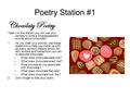 Poetry Station #1 Chocolaty Poetry Task—In this station you will use your senses to write a Shakespearean sonnet about chocolate! 1.As you draft your sonnet,