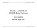 Doc.: IEEE 802.18-02/028r1 Submission September 2002 Carl R. Stevenson, Agere Systems Ex Parte Comments on AMSAT Reply Comments IEEE 802.18 (month, day)