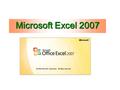 Microsoft Excel 2007  Deo programskog paketa Microsoft Office   Program za grafonanalitičku obradu podataka   Unos podataka   Obrada podataka.