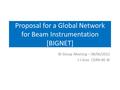 Proposal for a Global Network for Beam Instrumentation [BIGNET] BI Group Meeting – 08/06/2012 J-J Gras CERN-BE-BI.