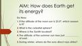 AIM: How does Earth get its energy? Do Now: 1.If the altitude of the noon sun is 23.5 0, which season is it? 2.What is the celestial sphere? 3.Where is.