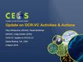 Update on OCR-VC Activities & Actions Paul DiGiacomo (NOAA), Paula Bontempi (NASA), Craig Donlon (ESA) OCR-VC Update to IOCCG-21 Santa Monica, CA, USA.