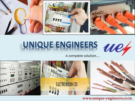 Www.unique-engineers.co.in A complete solution…..