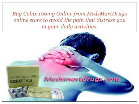 Buy Cobix 100mg Online from MedsMartDrugs online store to avoid the pain that distress you in your daily activities.