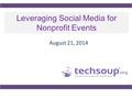 Leveraging Social Media for Nonprofit Events August 21, 2014.