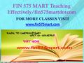 FIN 575 MART Teaching Effectively/fin575martdotcom FOR MORE CLASSES VISIT www.fin575mart.com.