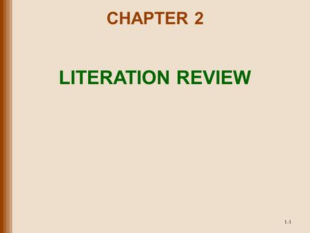 CHAPTER 2 LITERATION REVIEW 1-1. LEARNING OUTCOMES 1.The reasons for a literature review being an essential part of every project. 2.The purpose of a.