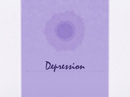 Depression. Today we will be able… to recognize some symptoms of depression to understand facts about depression to challenge the stigma around depression.