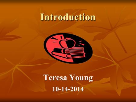 Introduction Teresa Young 10-14-2014 I reside in Winston Salem, NC. I reside in Winston Salem, NC. I have one 5 year old daughter, Emiyah, and a Pekingese.