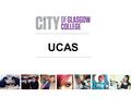 UCAS. Welcome to UCAS 1. Choose your Course(s) 2. Apply through UCAS.com 3. Track your application 4. Extra and Clearing.