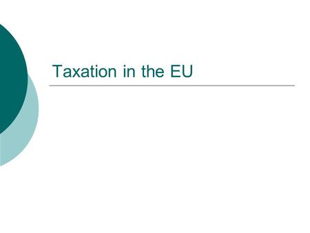 Taxation in the EU. Setting tax rates  The EU does not have a direct role in raising taxes or setting tax rates. The amount of tax you pay is decided.