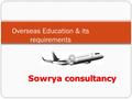 Sowrya consultancy Overseas Education & its requirements.