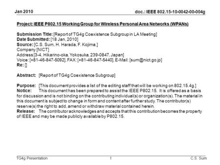 Doc.: IEEE 802.15-10-0042-00-004g TG4g Presentation Jan 2010 C.S. Sum1 Project: IEEE P802.15 Working Group for Wireless Personal Area Networks (WPANs)‏