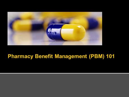 Pharmacy Benefit Management (PBM) 101