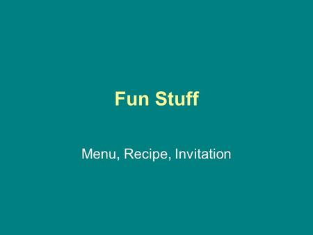 Fun Stuff Menu, Recipe, Invitation. How to Write an Invitation What your invitation looks like it up to you, but a more attractive invitation will spend.