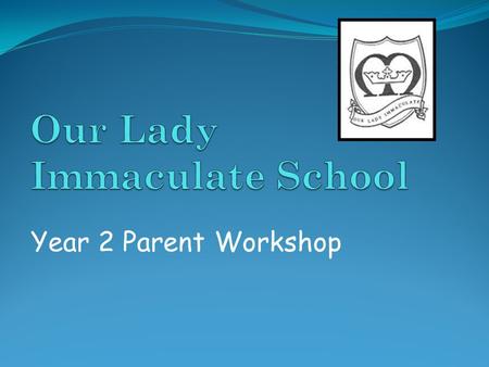 Year 2 Parent Workshop. SATS are the national tests in Literacy and Numeracy for children at the end of Years 2, 6 and 9. Schools are required to use.