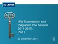 HIW Examination and Plagiarism Info Session 2014-2015; Part I 23 September 2014.