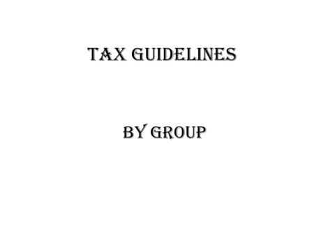 TAX Guidelines By group. TAXES PAYABLE FEDERAL TAXES AND LEVIES The Indian tax year is a financial year from 1 April to 31 March. The amount of tax payable.