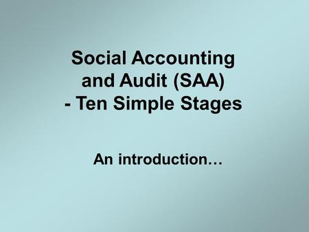 Social Accounting and Audit (SAA) - Ten Simple Stages An introduction…