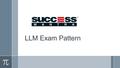 LLM Exam Pattern. For LLM ›Total marks: 150 ›Duration: 2 hours ›Topics Marks Long essay type descriptive questions that cover Constitutional Law and Jurisprudence.