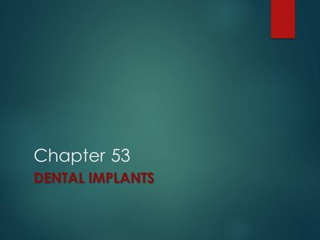 Chapter 53 Dental Implants.