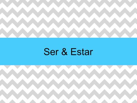 Ser & Estar. Ser & estar Both ser and estar mean “to be.”