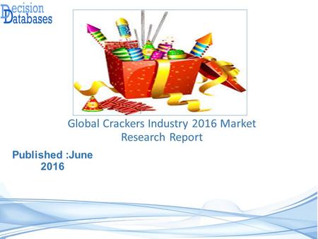 Published :June 2016 Global Crackers Industry 2016 Market Research Report.