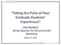“Taking the Pulse of Your Graduate Students’ Experiences” UW ADVANCE Winter Quarter Pre-Tenure Faculty Workshop March 17, 2015.