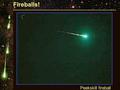 Fireballs! Peekskill fireball. Rocks From Space How Big Are They? “Shooting Stars” (meteors) are caused by sand-sized particles.