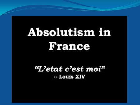 France. Bell Work: What is the divine right of kings? How do you predict that King Louis XIV will use this to strengthen royal power?