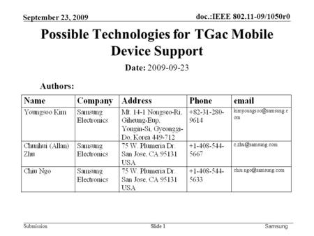 Doc.:IEEE 802.11-09/1050r0 Submission September 23, 2009 Samsung Slide 1 Possible Technologies for TGac Mobile Device Support Authors: Date: 2009-09-23.