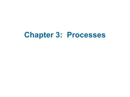 Chapter 3: Processes. 3.2 Silberschatz, Galvin and Gagne ©2009 Operating System Concepts – 8 th Edition Chapter 3: Processes Process Concept Process Scheduling.