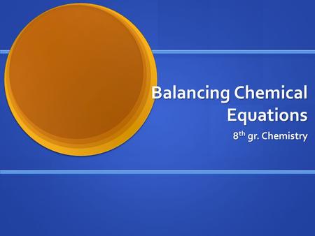 Balancing Chemical Equations 8 th gr. Chemistry. Ice cubes in a Bag You are having an argument with your friend about what happens to the mass when matter.