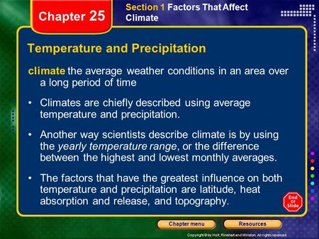 Copyright © by Holt, Rinehart and Winston. All rights reserved. ResourcesChapter menu Section 1 Factors That Affect Climate Chapter 25 Temperature and.
