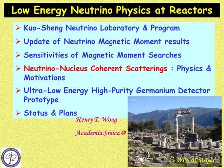  Kuo-Sheng Neutrino Laboratory & Program  Update of Neutrino Magnetic Moment results  Sensitivities of Magnetic Moment Searches  Neutrino-Nucleus Coherent.