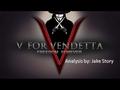 Analysis by: Jake Story. Plot Summary Set against a futuristic British landscape, V for Vendetta tells the story of a young woman named Evey Hammond,