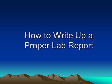 How to Write Up a Proper Lab Report. Title It is not necessary, but you can be creative with the title of the lab as long it is still identifiable. Ex)