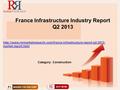 France Infrastructure Industry Report Q2 2013  market-report.html Category: Construction.