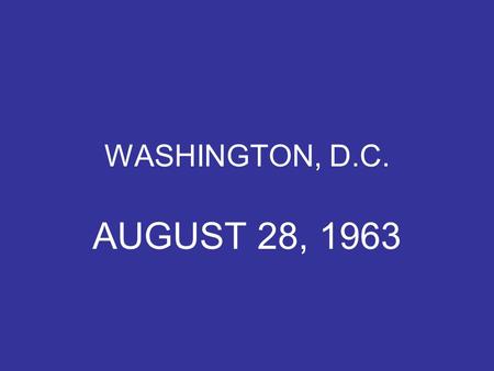 WASHINGTON, D.C. AUGUST 28, 1963. Martin Luther King, Jr.