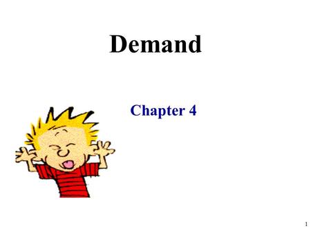 Demand Chapter 4 1. This is one of the most important cows all year! 2.